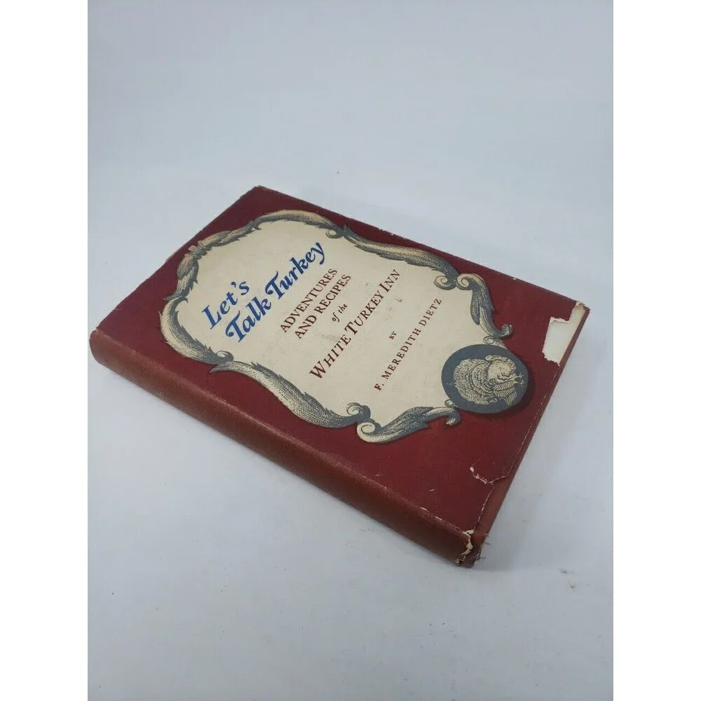 Let's Talk Turkey Recipes of the White Turkey Inn by F Meredith Dietz  1948 VTG